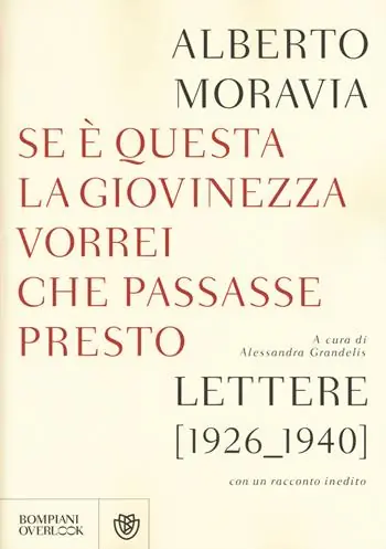 Se questa è la giovinezza vorrei che passasse presto. Lettere (1926-1940) con un racconto inedito Offerta Limitata