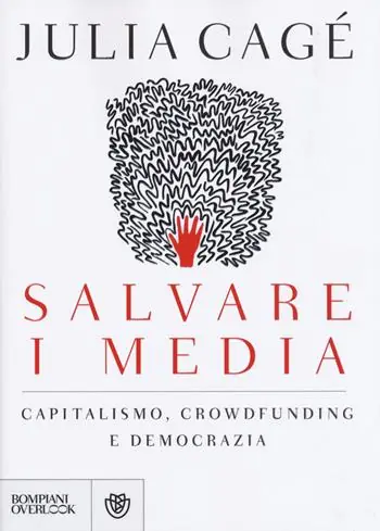 Nuova Collezione Salvare i media. Capitalismo, crowdfunding e democrazia