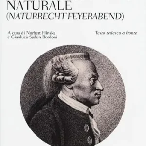 Lezioni sul diritto naturale (Naturrecht Feyerabend). Testo tedesco a fronte Acquista Ora