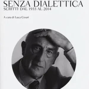 Saldi Estetica senza dialettica. Scritti dal 1933 al 2014