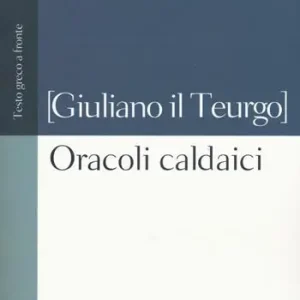 Oracoli caldaici. Testo greco a fronte Offerta Del Giorno