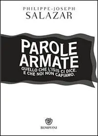 Parole armate. Quello che l‘ISIS ci dice. E che noi non capiamo Nuovo Arrivo