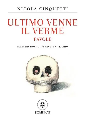 Ultimo venne il verme. Favole Soddisfatti O Rimborsati