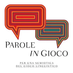 Parole in gioco. Per una semiotica del gioco linguistico Nuova Collezione