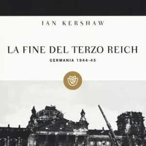 Promozione Esclusiva La fine del Terzo Reich. Germania 1944-45