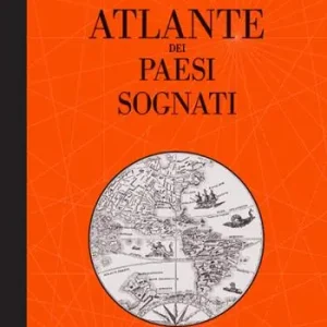 Occasione Imperdibile Atlante dei paesi sognati. Ediz. illustrata