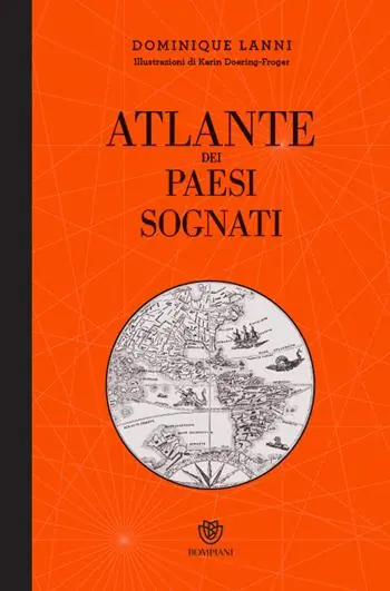 Occasione Imperdibile Atlante dei paesi sognati. Ediz. illustrata