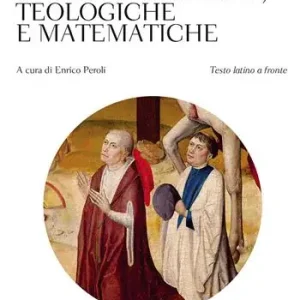 Opere filosofiche, teologiche e matematiche. Testo latino a fronte Esclusivo