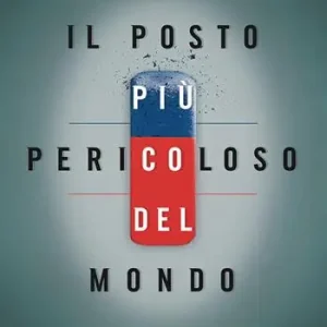 Il posto più pericoloso del mondo Soddisfatti O Rimborsati
