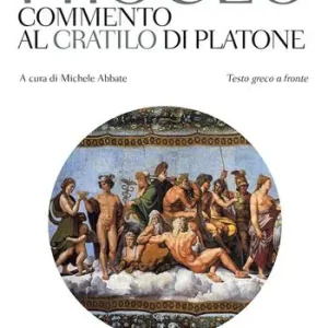 Commento al «Cratilo» di Platone. Testo greco a fronte Occasione Imperdibile