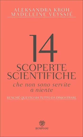 Ultima Occasione 14 scoperte scientifiche che non sono servite niente. Benché questo sia tutto da dimostrare