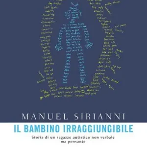 Spedizione Espresso Il bambino irraggiungibile. Storia di un ragazzo autistico non verbale ma pensante