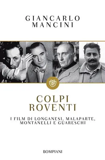 Esclusivo Colpi roventi. I film di Longanesi, Malaparte, Montanelli e Guareschi