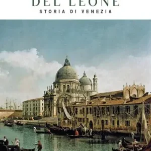 Vendita Finale La Repubblica del Leone. Storia di Venezia