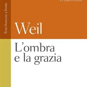L‘ombra e la grazia. Testo francese a fronte. Ediz. bilingue Ultima Occasione