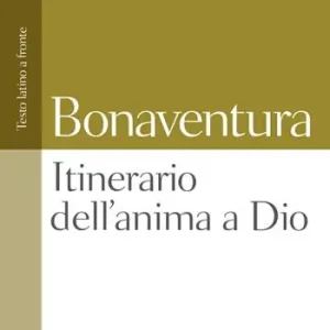 Itinerario dell‘anima a Dio. Testo latino a fronte Pagamento Sicuro