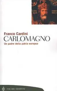 Carlomagno. Un padre della patria europea Quantità Limitata