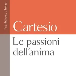 Le passioni dell‘anima. Testo francese a fronte Consegna Rapida