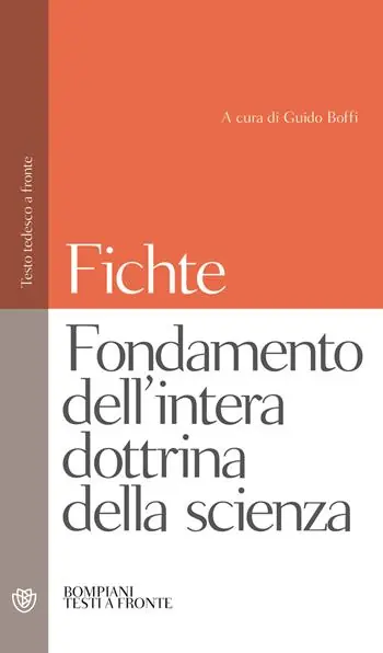 Fondamento dell‘intera dottrina della scienza. Testo tedesco a fronte Offerta Speciale