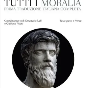 Tutti i Moralia. Testo greco a fronte Novità