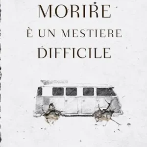Più Venduto Morire è un mestiere difficile