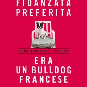 Reso Gratuito La mia fidanzata preferita era un bulldog francese