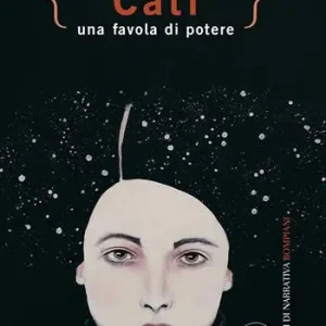 Offerta Limitata Cati. Una favola di potere