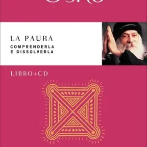 Super Prezzo La paura. Comprenderla e dissolverla. Con CD-Audio