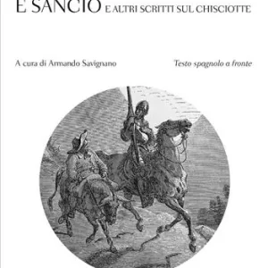 Scritti sul Don Chisciotte. Testo spagnolo a fronte Ultima Occasione