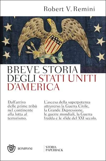 Breve storia degli Stati Uniti d‘America. Dall‘arrivo delle prime tribù nel continente alla lotta al terrorismo. L‘ascesa della superpotenza attraverso la Guerra Civile, la Grande Depressione, le guerre mondiali, la Guerra fredda e le sfide del XXI secolo Offerta