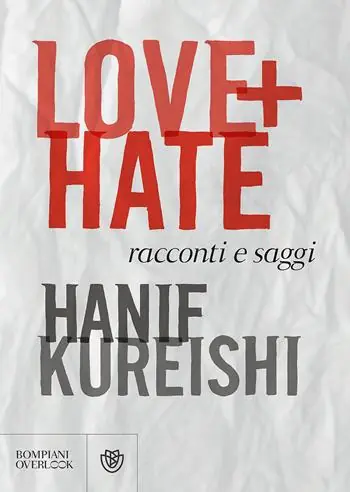 Love + Hate. Racconti e saggi Quantità Limitata