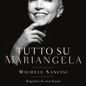 Tutto su Mariangela. Biografia di una donna Soddisfatti O Rimborsati
