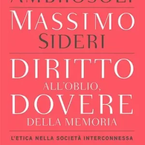 Prezzo Ridotto Diritto all’oblio, dovere della memoria. L‘etica nella società interconnessa