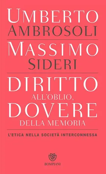 Prezzo Ridotto Diritto all’oblio, dovere della memoria. L‘etica nella società interconnessa