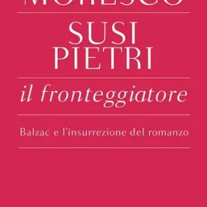 Il fronteggiatore. Balzac e l‘insurrezione del romanzo Sconto