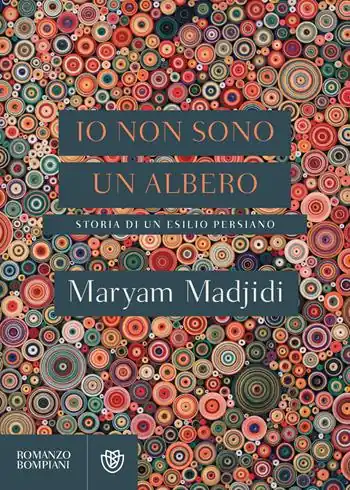 Io non sono un albero. Storia di un esilio persiano Subito Disponibile