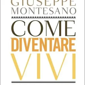 Novità Come diventare vivi. Un vademecum per lettori selvaggi