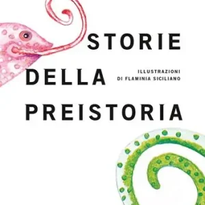 Storie della preistoria. Ediz. speciale Consegna Rapida