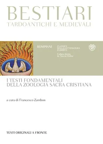 Spedizione Espresso Bestiari tardoantichi e medievali. I testi fondamentali della zoologia sacra cristiana. Testi originali a fronte