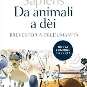 Spedito Oggi Sapiens. Da animali a dèi. Breve storia dell‘umanità. Nuova ediz.