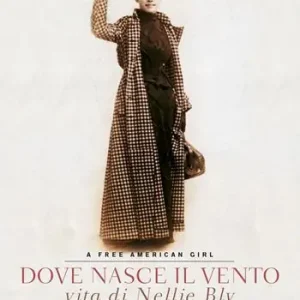 Solo Oggi Dove nasce il vento. Vita di Nellie Bly