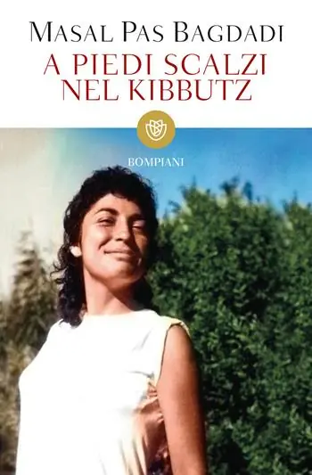 A piedi scalzi nel kibbutz. Dalla Siria a Israele all‘Italia vita singolare di un‘ebrea siriana diventata psicologa dell‘infanzia Prezzo Scontato