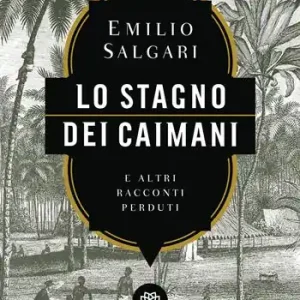 Ultima Occasione Lo stagno dei caimani e altri racconti perduti