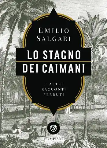Ultima Occasione Lo stagno dei caimani e altri racconti perduti