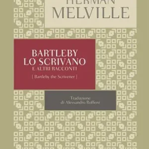 Bartleby lo scrivano e altri racconti Solo Oggi