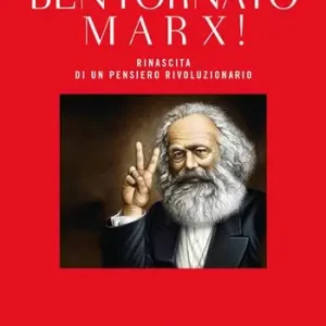 Quantità Limitata Bentornato Marx! Rinascita di un pensiero rivoluzionario
