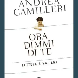 Ora dimmi di te. Lettera a Matilda Reso Gratuito