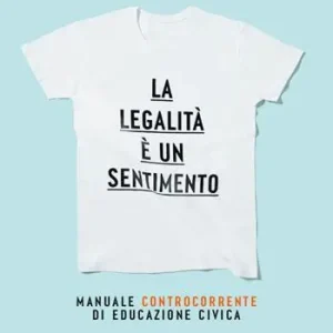 Non Perdere La legalità è un sentimento. Manuale controcorrente di educazione civica
