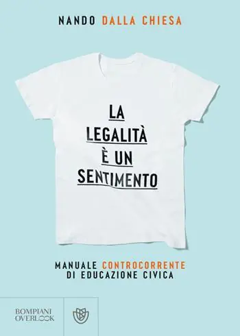 Non Perdere La legalità è un sentimento. Manuale controcorrente di educazione civica