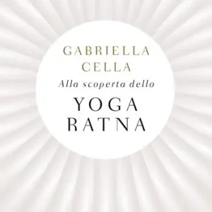 Esclusivo Alla scoperta dello yoga ratna